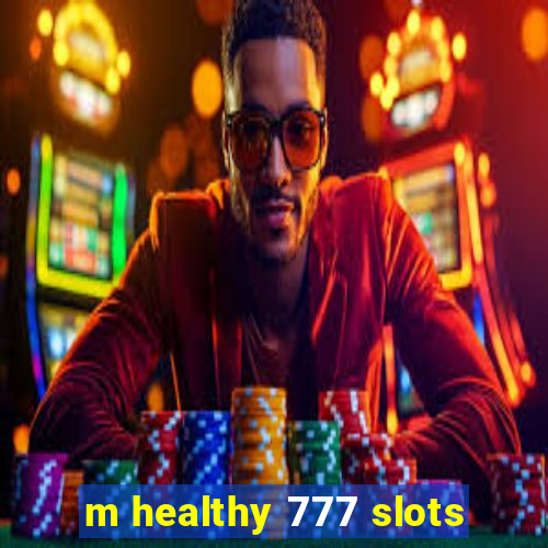 m healthy 777 slots